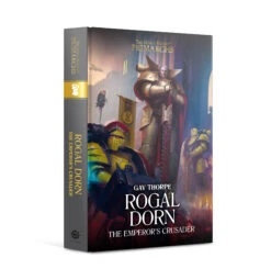 Rogal Dorn: The Emperor's Crusader (Volume 16) (The Horus Heresy: Primarchs)