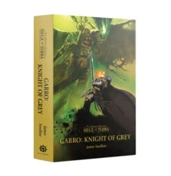 Garro: Knight Of Grey (The Horus Heresy)