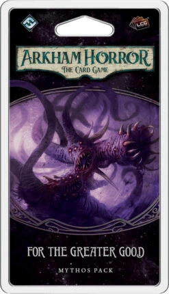 For The Greater Good Mythos Pack Arkham Horror The Card Game