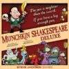  Munchkin Shakespeare Deluxe